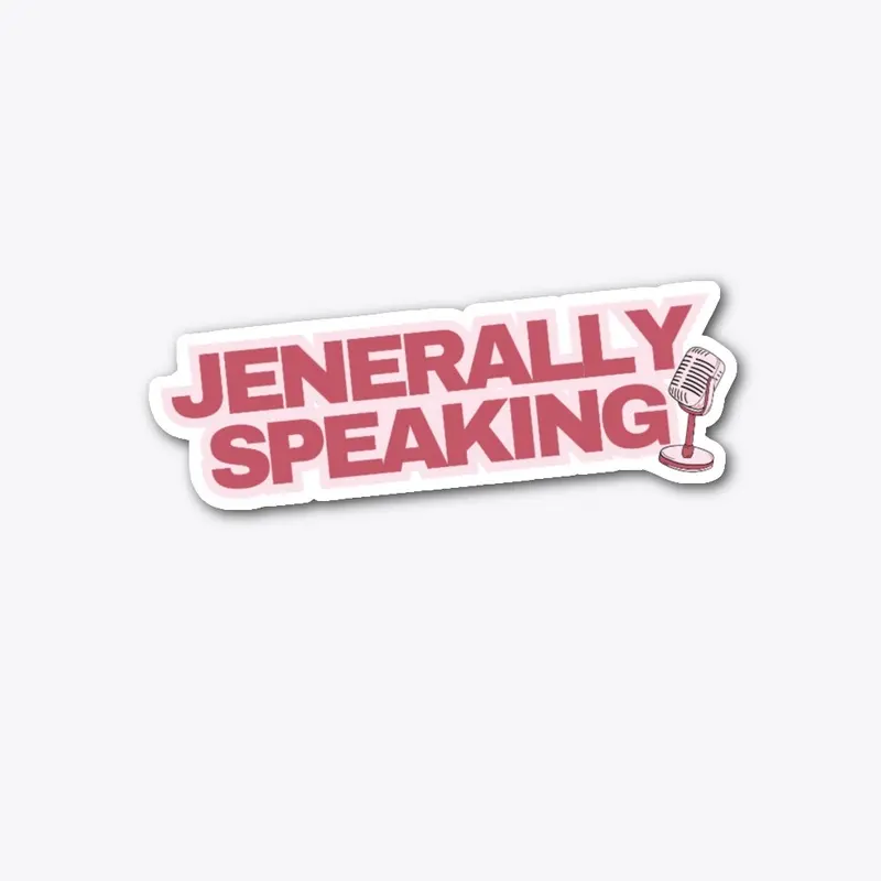 Jenerally Speaking Sticker